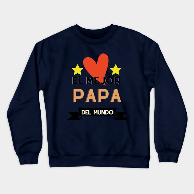 World's Greatest Dad Crewneck Sweatshirt by sanaca